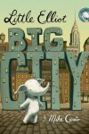Book cover for Little Elliot, Big City