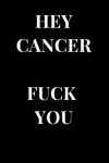 Book cover for Hey Cancer Fuck You