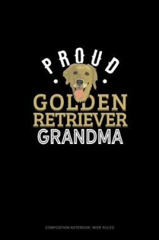 Cover of Proud Golden Retriever Grandma