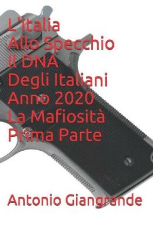 Cover of L'Italia Allo Specchio Il DNA Degli Italiani Anno 2020 La Mafiosità