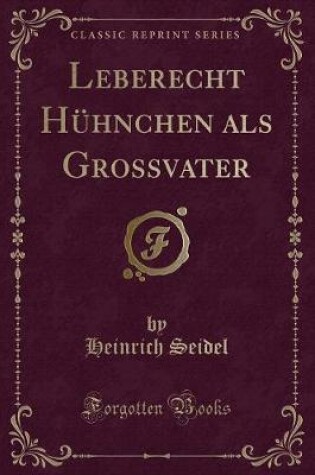 Cover of Leberecht Hühnchen ALS Grossvater (Classic Reprint)