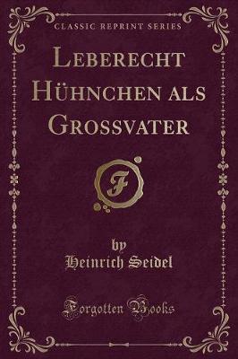 Book cover for Leberecht Hühnchen ALS Grossvater (Classic Reprint)