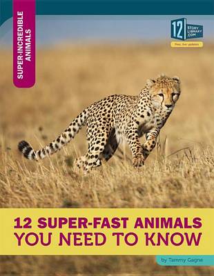 Cover of 12 Super-Fast Animals You Need to Know