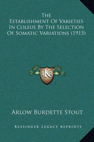 Cover of The Establishment of Varieties in Coleus by the Selection of Somatic Variations (1915)