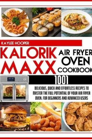 Cover of Kalorik Maxx Air Fryer Oven Cookbook 1001