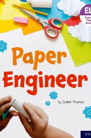 Cover of Essential Letters and Sounds: Essential Phonic Readers: Oxford Reading Level 6: Paper Engineer