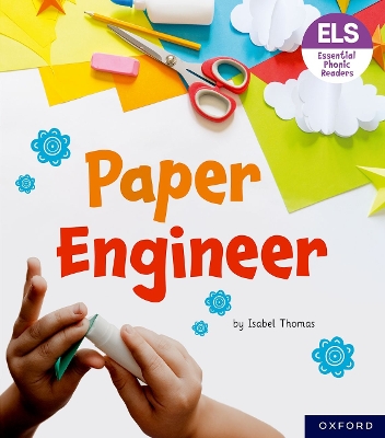 Book cover for Essential Letters and Sounds: Essential Phonic Readers: Oxford Reading Level 6: Paper Engineer