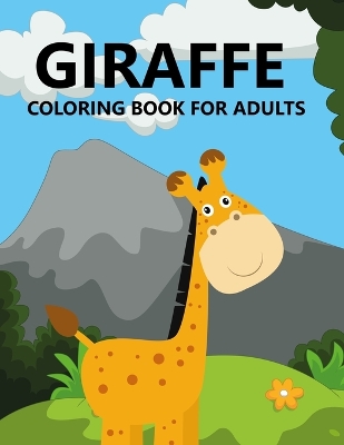 Book cover for Giraffe Coloring Book For Adults