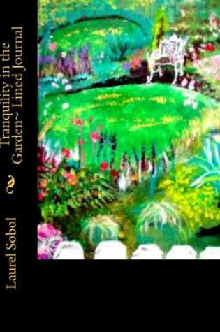 Cover of Tranquility in the Garden Lined Journal