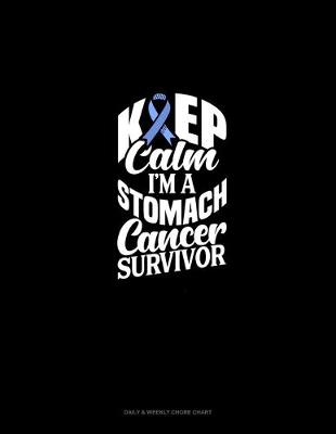 Book cover for Keep Calm I'm A Stomach Cancer Survivor