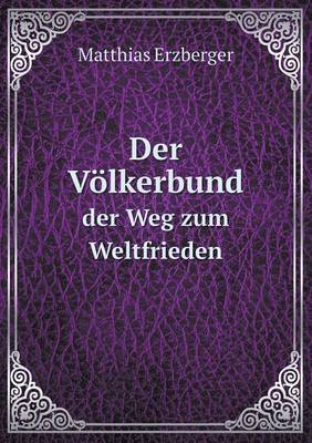 Book cover for Der Völkerbund der Weg zum Weltfrieden