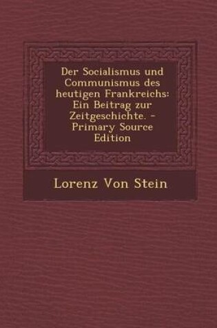 Cover of Der Socialismus Und Communismus Des Heutigen Frankreichs