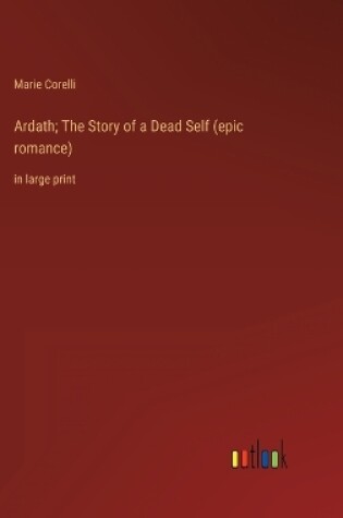 Cover of Ardath; The Story of a Dead Self (epic romance)