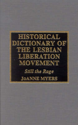 Book cover for Historical Dictionary of the Lesbian Liberation Movement