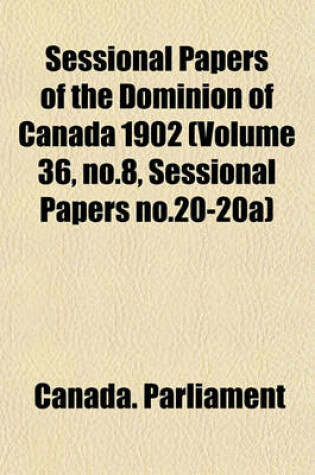 Cover of Sessional Papers of the Dominion of Canada 1902 (Volume 36, No.8, Sessional Papers No.20-20a)