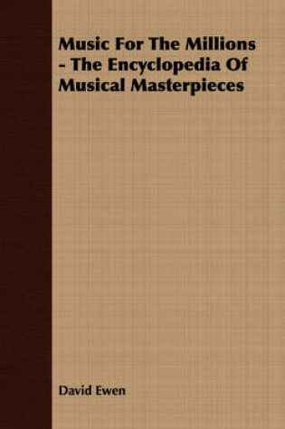 Cover of Music For The Millions - The Encyclopedia Of Musical Masterpieces