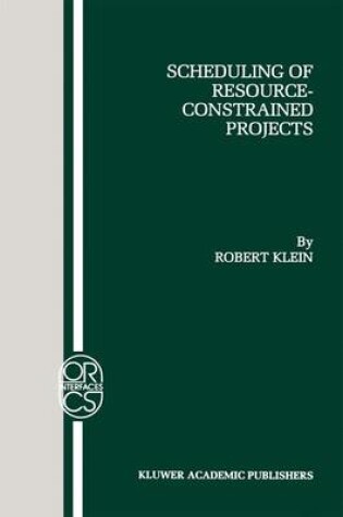 Cover of Scheduling of Resource-Constrained Projects