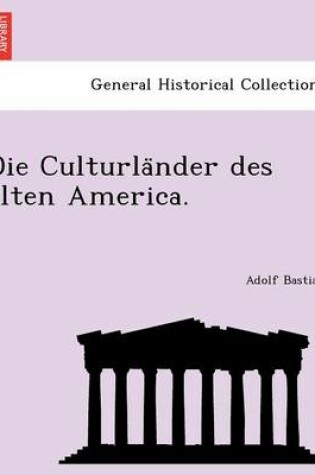 Cover of Die Culturla Nder Des Alten America.