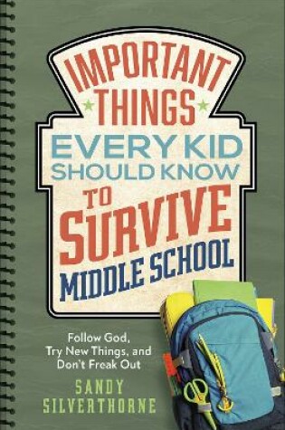 Cover of Important Things Every Kid Should Know to Survive Middle School