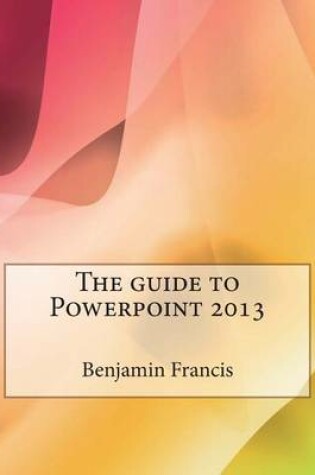 Cover of The Guide to PowerPoint 2013