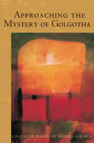 Cover of Approaching the Mystery of Golgotha