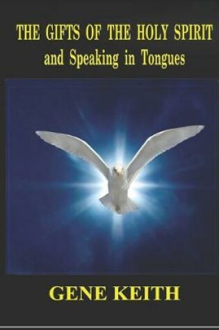 Cover of The Gifts of the Holy Spirit and Speaking in Tongues