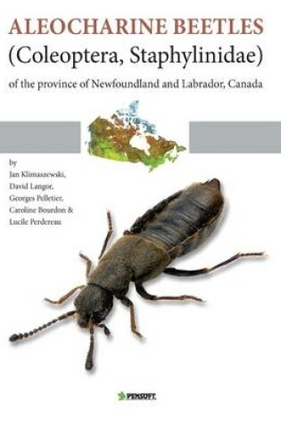 Cover of Aleocharine Beetles (coleoptera, Staphylinidae) of the Province of Newfoundland and Labrador, Canada