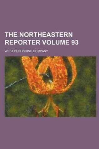 Cover of The Northeastern Reporter Volume 93