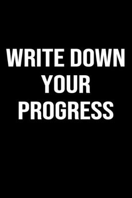 Book cover for Write Down Your Progress