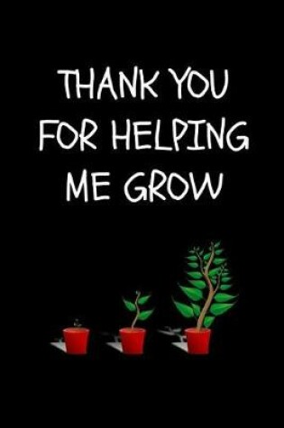 Cover of Thank You For Helping Me Grow