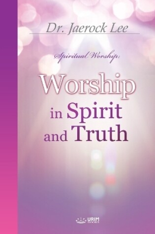 Cover of Worship in Spirit and Truth