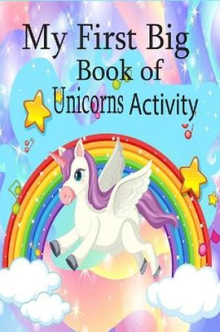 Cover of My First Big Book Of Unicorns Activity