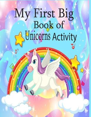 Book cover for My First Big Book Of Unicorns Activity