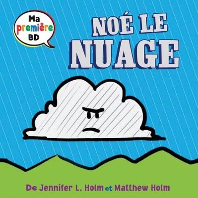 Book cover for Ma Première Bd: Noé Le Nuage