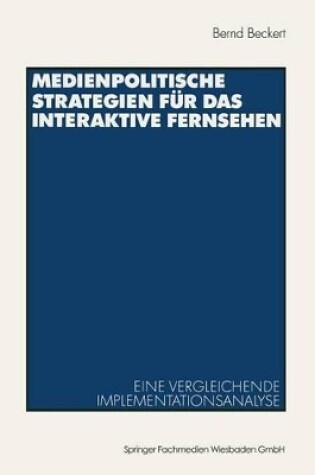 Cover of Medienpolitische Strategien für das interaktive Fernsehen