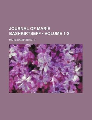 Book cover for Journal of Marie Bashkirtseff (Volume 1-2)