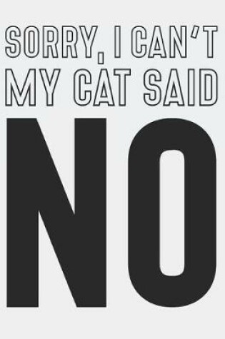 Cover of Sorry I Cant My Cat Said No