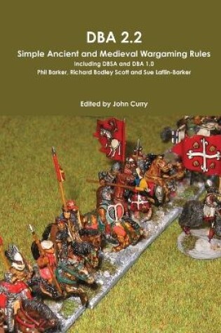 Cover of DBA 2.2 Simple Ancient and Medieval Wargaming Rules Including DBSA and DBA 1.0