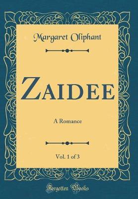 Book cover for Zaidee, Vol. 1 of 3: A Romance (Classic Reprint)