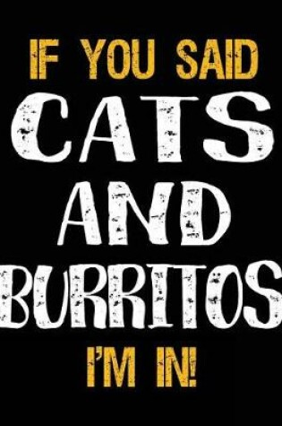 Cover of If You Said Cats and Burritos I'm in
