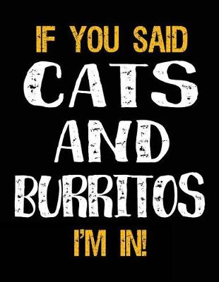 Book cover for If You Said Cats and Burritos I'm in