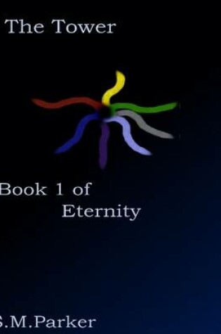 Cover of The Tower: Book 1 of Eternity