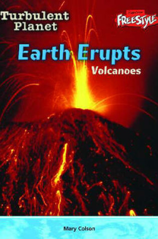 Cover of Raintree Freestyle: Turbulent Planet - Earth Erupts - Volcanoes