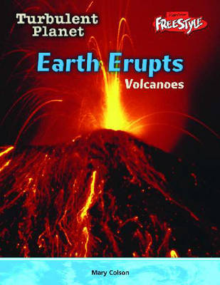 Book cover for Raintree Freestyle: Turbulent Planet - Earth Erupts - Volcanoes