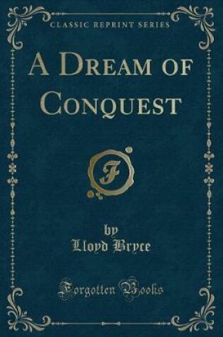 Cover of A Dream of Conquest (Classic Reprint)