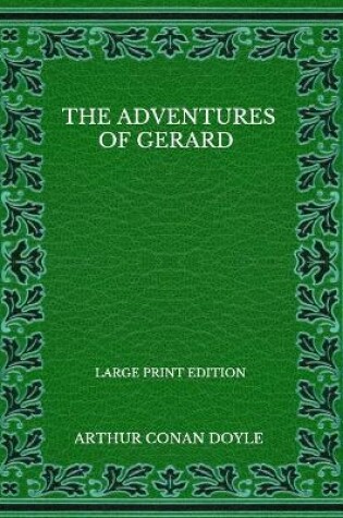 Cover of The Adventures Of Gerard - Large Print Edition