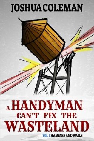 Cover of A Handyman Can't Fix The Wasteland Vol. 1