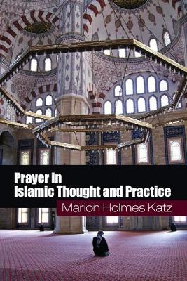 Cover of Prayer in Islamic Thought and Practice