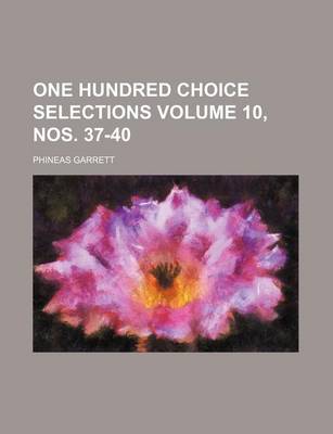 Book cover for One Hundred Choice Selections Volume 10, Nos. 37-40