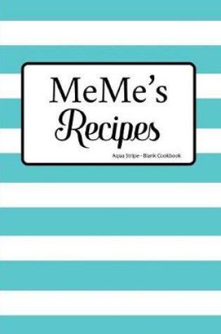 Cover of Meme's Recipes Aqua Stripe Blank Cookbook
